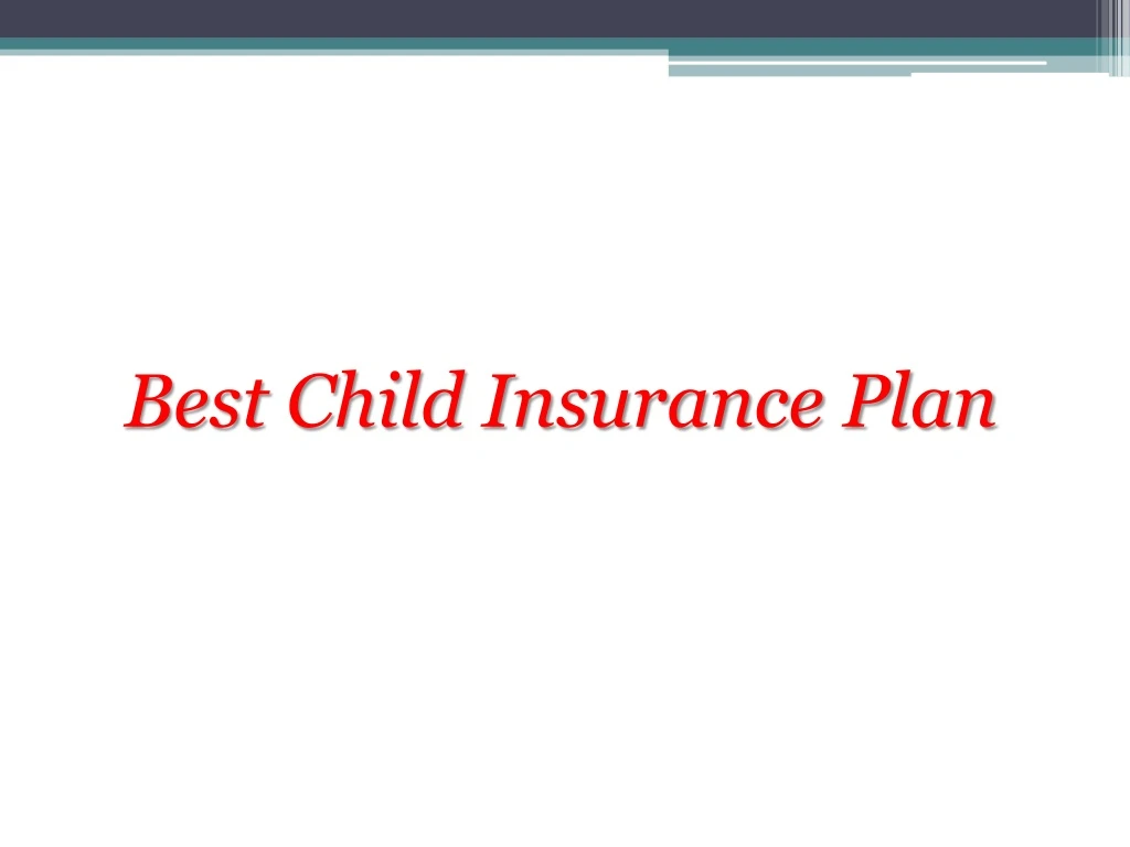 best child insurance plan