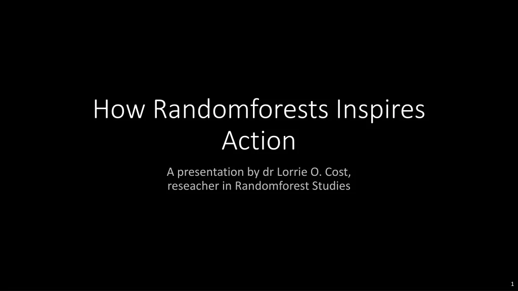 how randomforests inspires action
