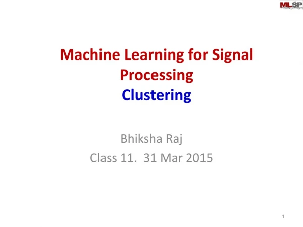 Machine Learning for Signal Processing Clustering
