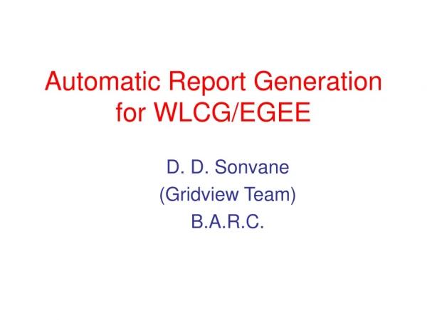 Automatic Report Generation for WLCG/EGEE
