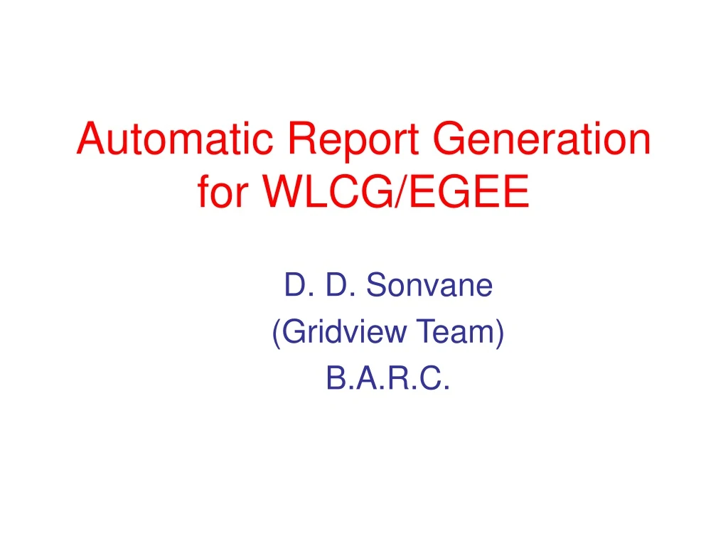automatic report generation for wlcg egee