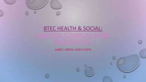 BTEC HEALTH &amp; SOCIAL: Makaton COMMUNICATION PRESENTATION