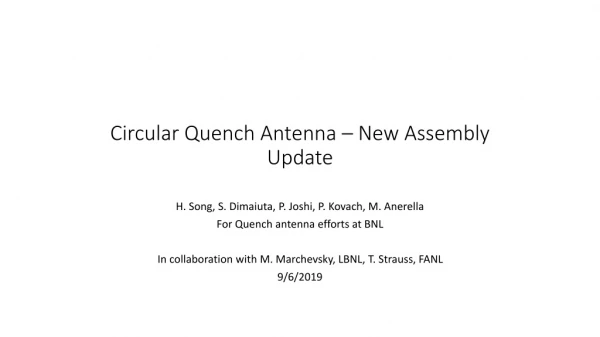 Circular Quench Antenna – New Assembly Update