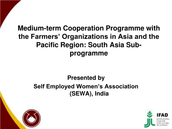 Presented by Self Employed Women’s Association (SEWA), India