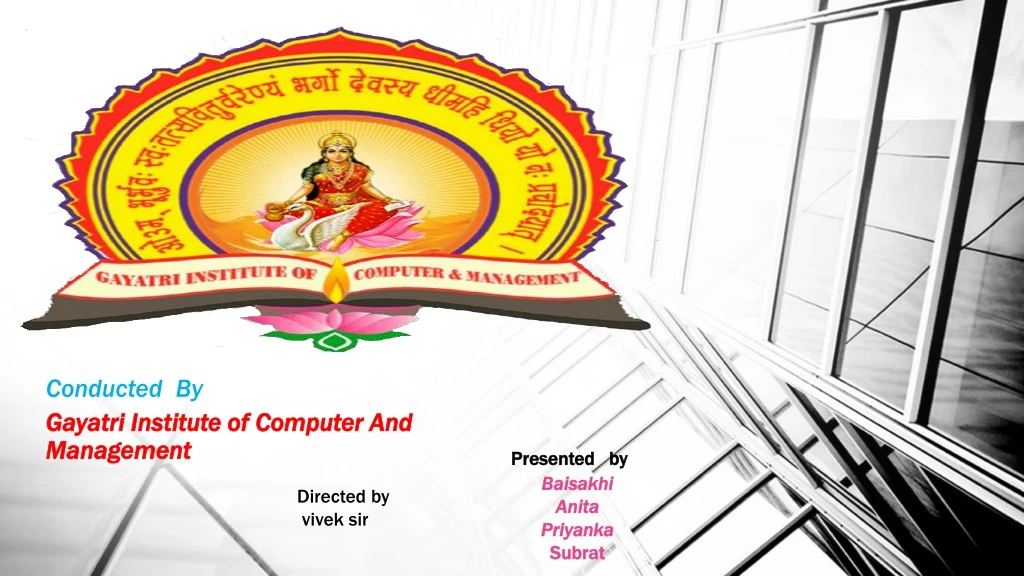 conducted by gayatri institute of computer and management