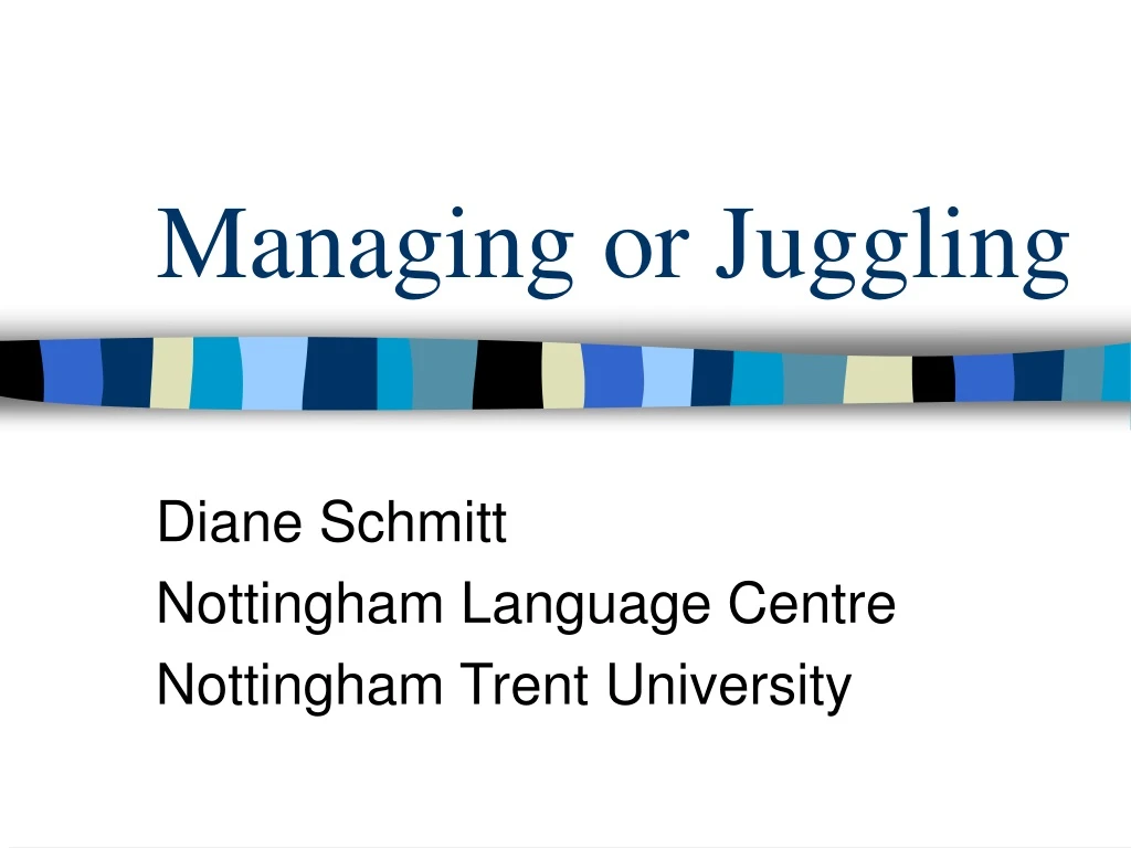 managing or juggling