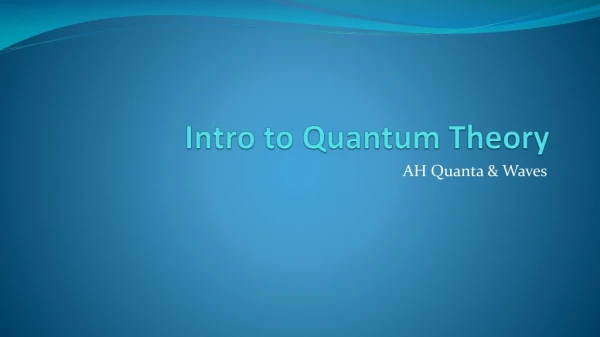 Intro to Quantum Theory
