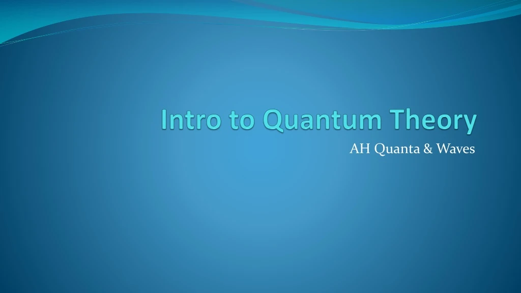 intro to quantum theory