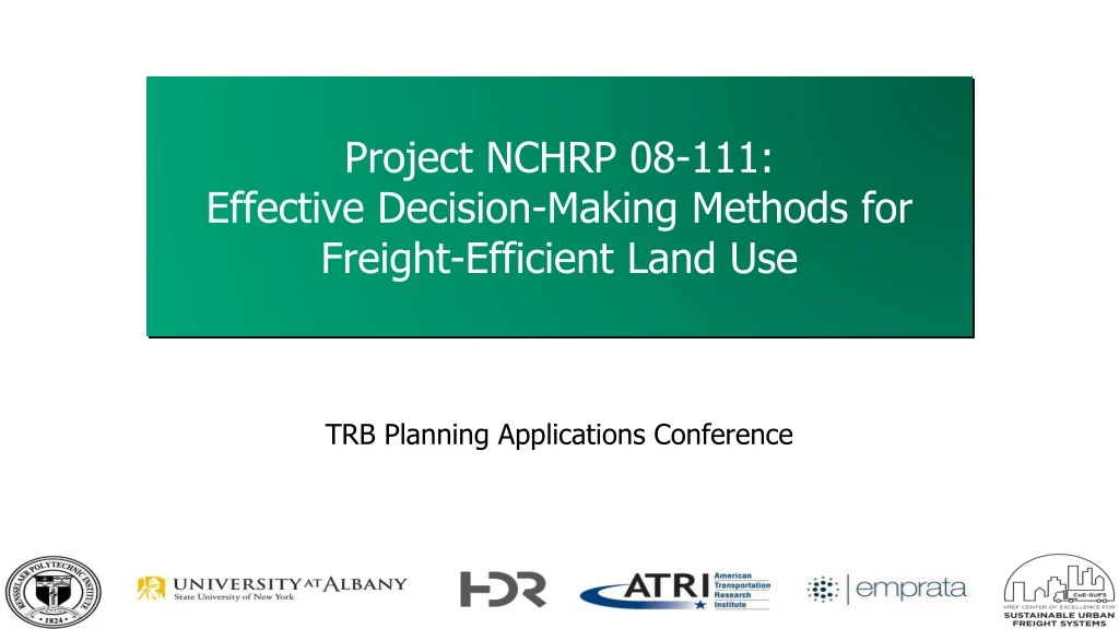 project nchrp 08 111 effective decision making methods for freight efficient land use