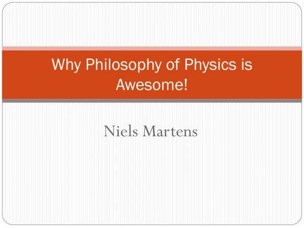 Why Philosophy of Physics is Awesome!