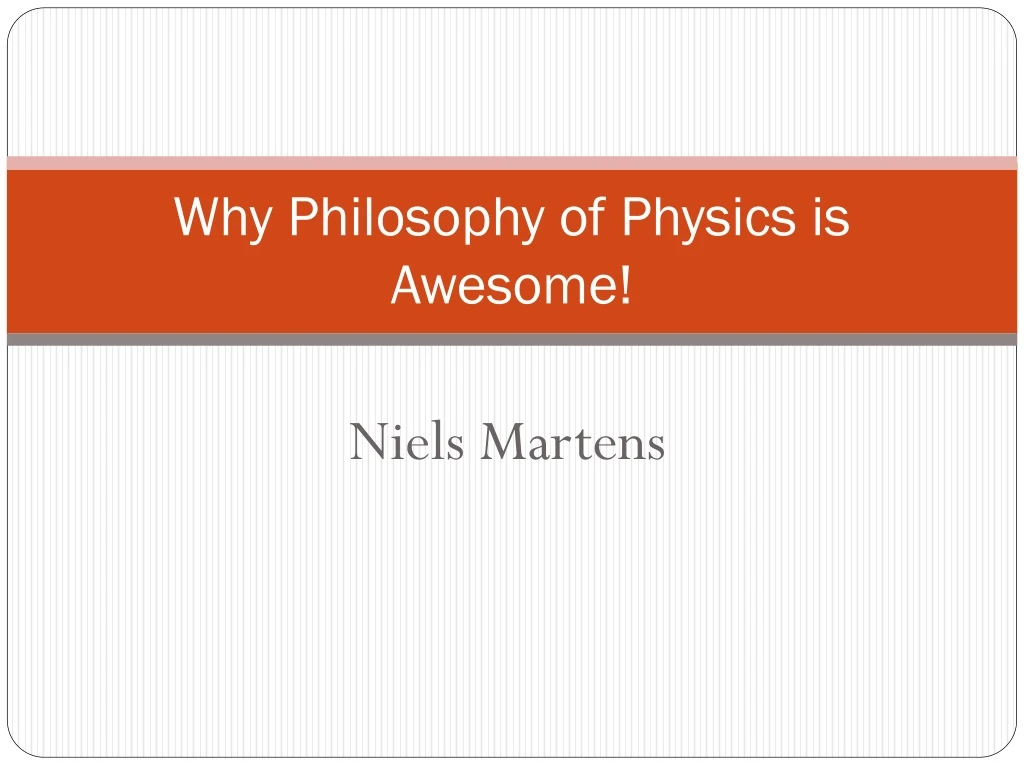 why philosophy of physics is awesome