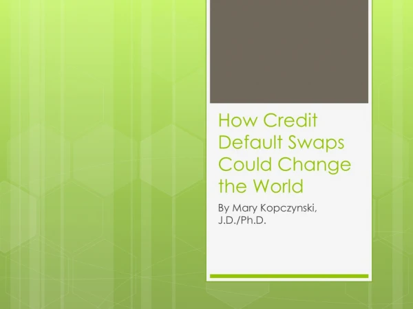 How Credit Default Swaps Could Change the World