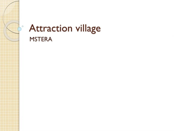 Attraction village