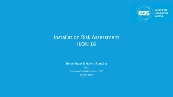 Installation Risk Assessment IKON 16