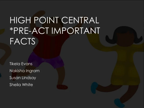 High point central *pre-act important facts