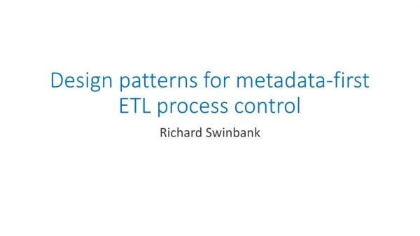 Design patterns for metadata-first ETL process control