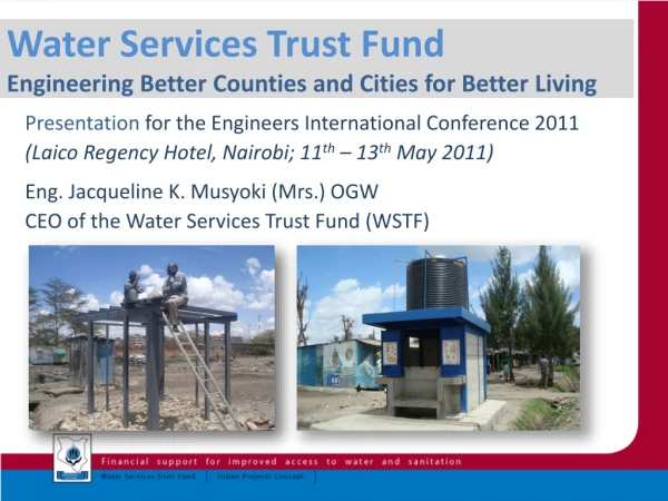 Water Services Trust Fund Engineering Better Counties and Cities for Better Living