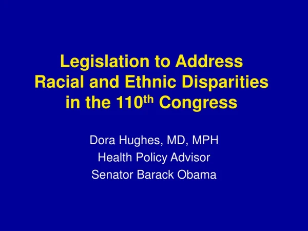 Legislation to Address Racial and Ethnic Disparities in the 110 th Congress