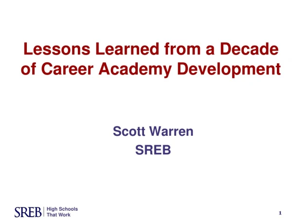Lessons Learned from a Decade of Career Academy Development
