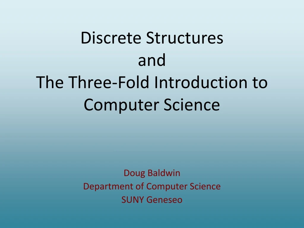 discrete structures and the three fold introduction to computer science