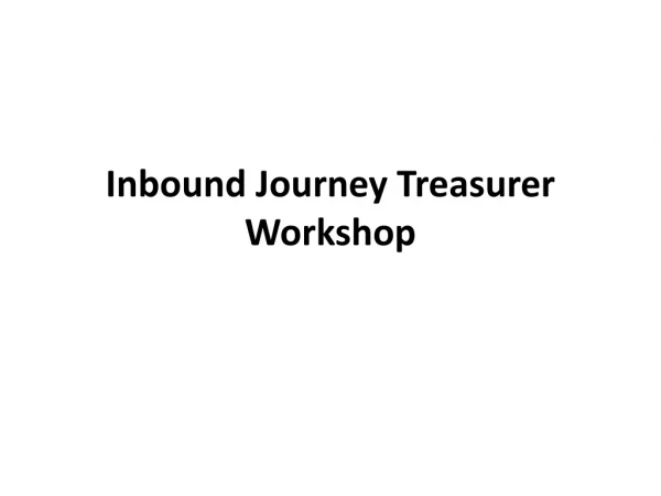 Inbound Journey Treasurer Workshop