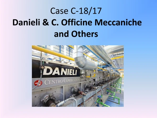 Case C-18/17 Danieli &amp; C. Officine Meccaniche and  Others