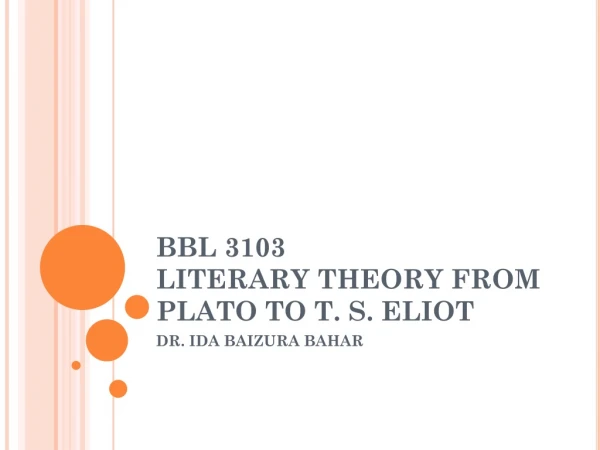 BBL 3103 LITERARY THEORY FROM PLATO TO T. S. ELIOT