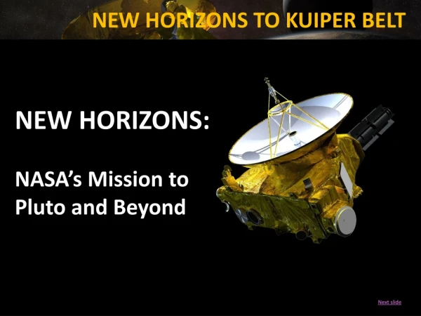 NEW HORIZONS: NASA’s Mission to Pluto and Beyond