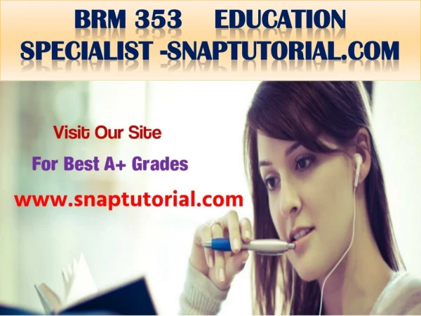 BRM 353 Education Specialist -snaptutorial.com
