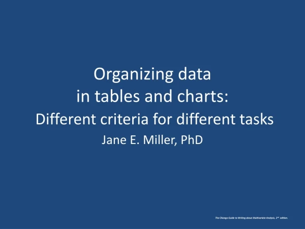 Organizing data in tables and charts: Different criteria for different tasks