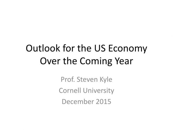 Outlook for the US Economy Over the Coming Year