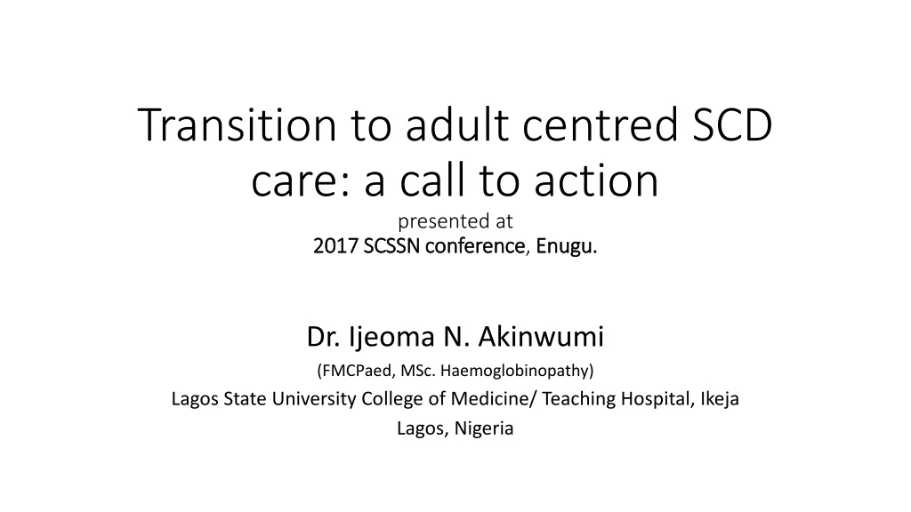 transition to adult centred scd care a call to action presented at 2017 scssn conference enugu
