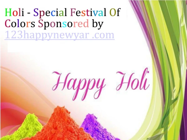 Holi Festival of Colors – Rangwali Holi or Dhulandi On 13TH March 2017