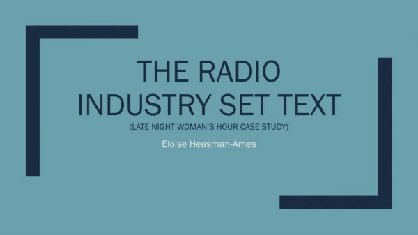 The Radio industry set text (Late night woman’s hour case study)