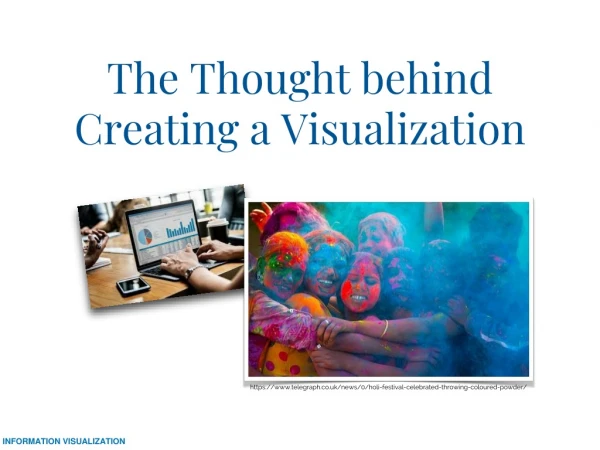 The Thought behind Creating a Visualization