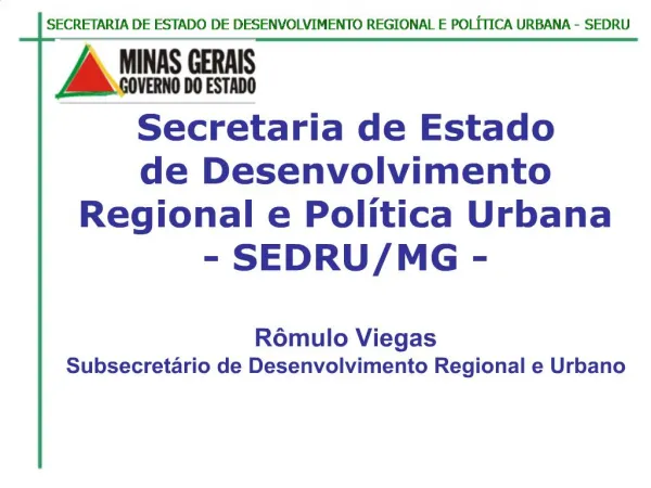 Secretaria de Estado de Desenvolvimento Regional e Pol tica Urbana - SEDRU