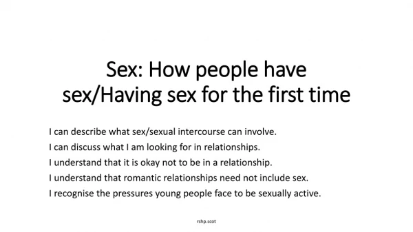 Sex : How people have sex/Having sex for the first time