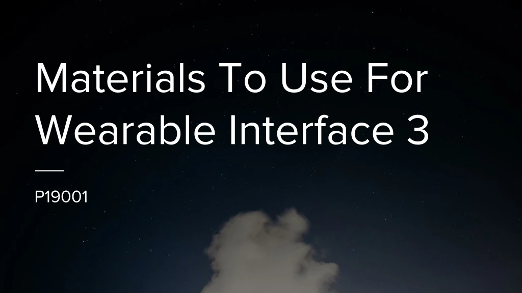 materials to use for wearable interface 3