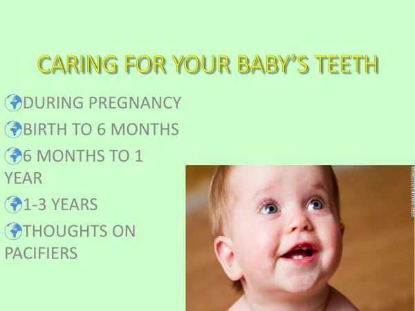 CARING FOR YOUR BABY’S TEETH