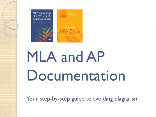 MLA and AP Documentation Your step-by-step guide to avoiding plagiarism
