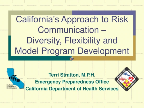 Terri Stratton, M.P.H. Emergency Preparedness Office California Department of Health Services