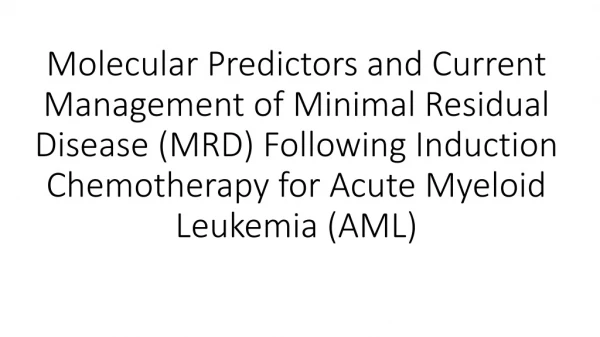 MRD is a powerful prognostic factor in AML.