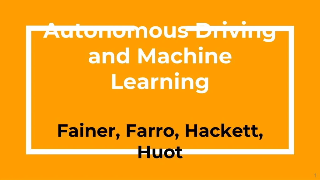 autonomous driving and machine learning fainer farro hackett huot