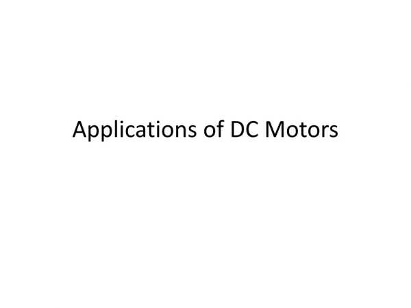 Applications of DC Motors