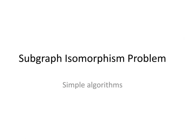 Subgraph Isomorphism Problem