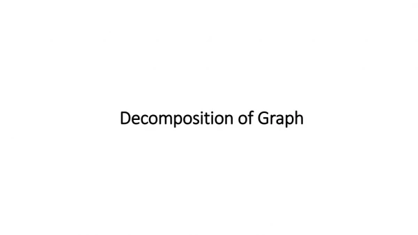 Decomposition of Graph