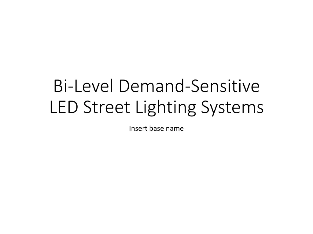 bi level demand sensitive led street lighting systems
