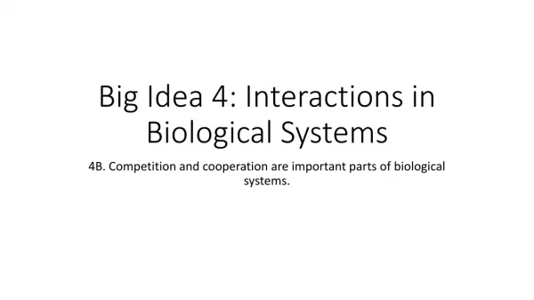 Big Idea 4: Interactions in Biological Systems