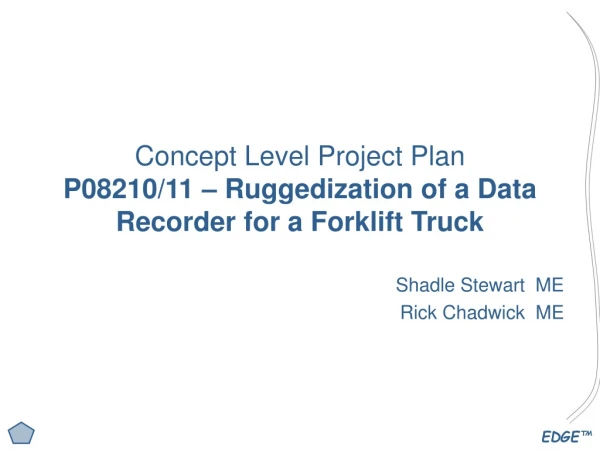 Concept Level Project Plan P08210/11 – Ruggedization of a Data Recorder for a Forklift Truck