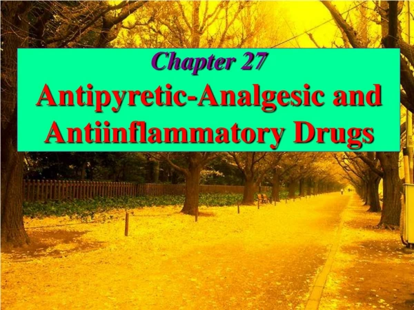 Chapter 27 Antipyretic-Analgesic and Antiinflammatory Drugs